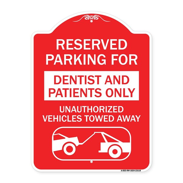 Signmission Reserved Parking for Dentists and Patients Only Unauthorized Vehicles Towed Away, RW-1824-23118 A-DES-RW-1824-23118 - main
